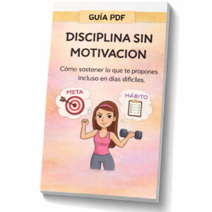 Guía digital "DISCIPLINA SIN MOTIVACIÓN"